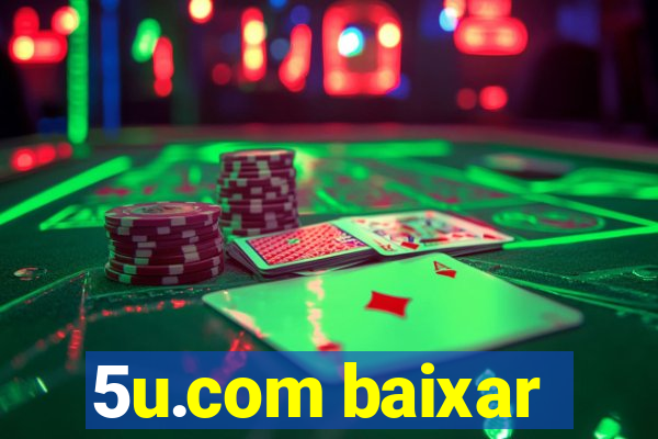 5u.com baixar